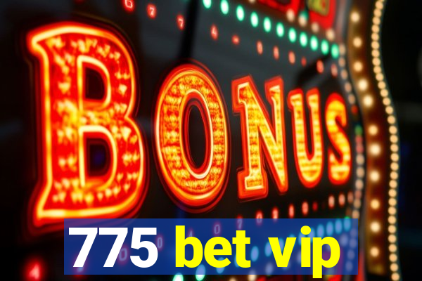 775 bet vip